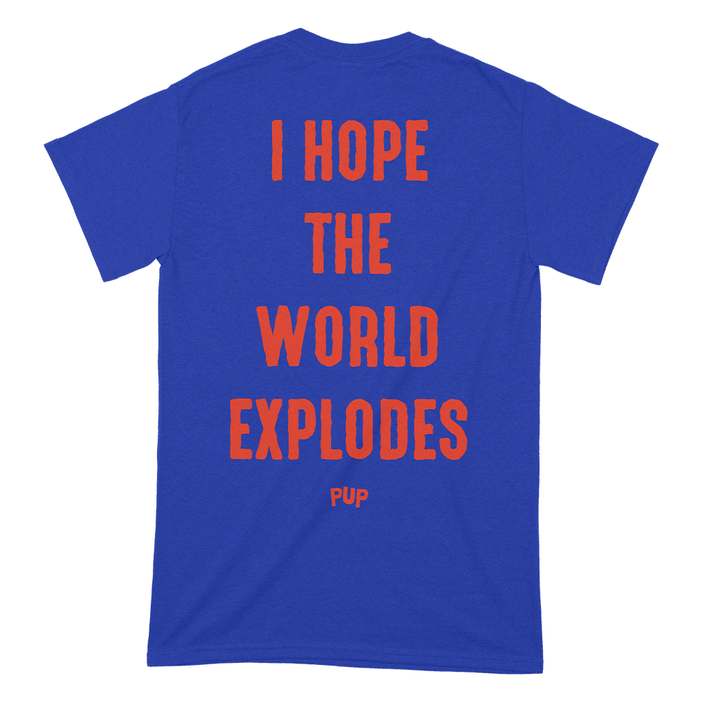 PUP I Hope the World Explodes T-Shirt - Royal - PUP The Band Official Store